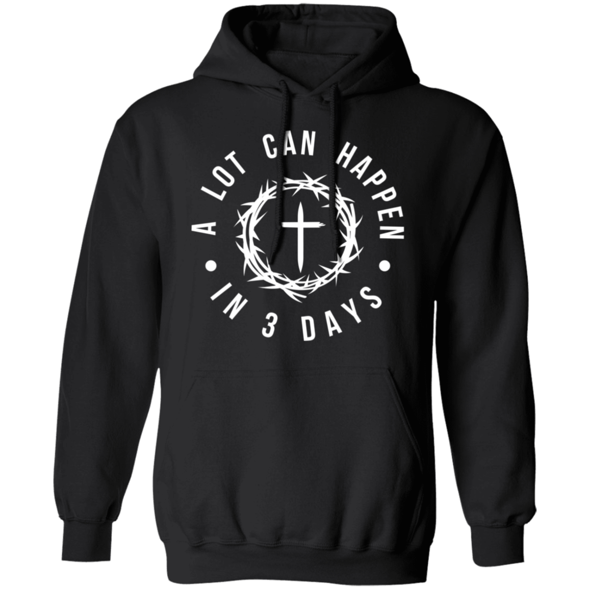 A lot can happen in 3 Days, Resurrection, Jesus, Savior, Faith - Unisex Pullover Hoodie