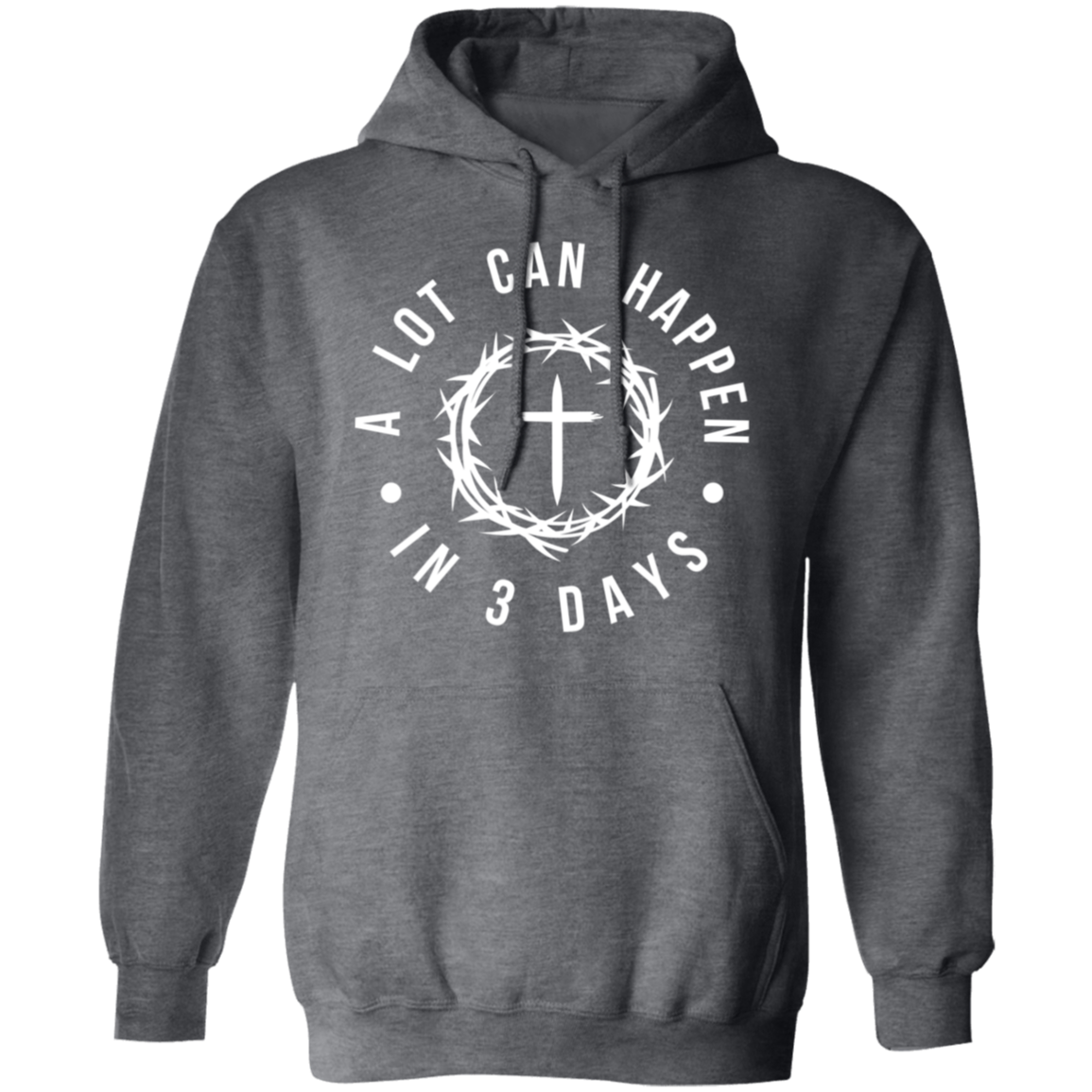 A lot can happen in 3 Days, Resurrection, Jesus, Savior, Faith - Unisex Pullover Hoodie