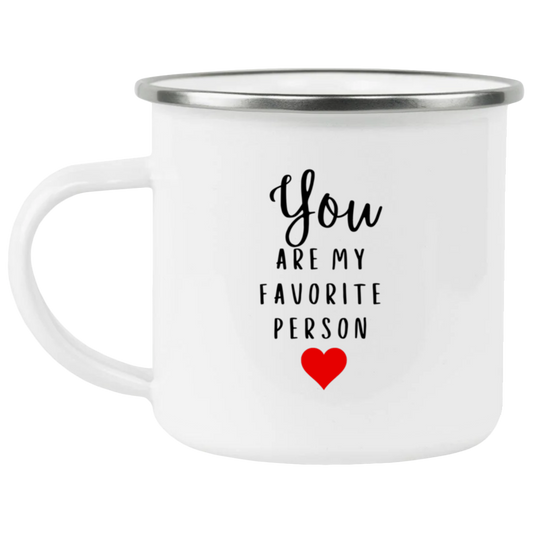 You Are My Favorite Person- Enamel Camping Mug