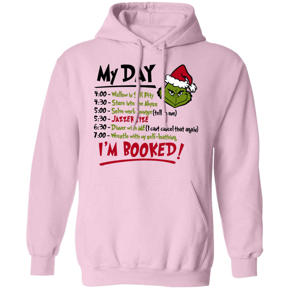 My Day I'm Booked Grinch Christmas- Unisex Pullover Hoodie