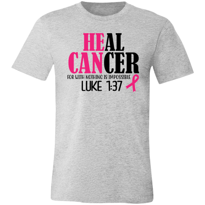 He Can, Heal Cancer (Luke 1: 37), Breast Cancer Awareness- Unisex Jersey T-Shirt