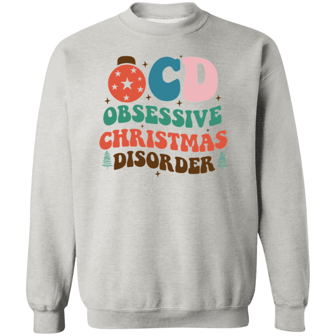 OCD (Obsessive Christmas Disorder) - Unisex Ugly Sweatshirt, Christmas, Winter