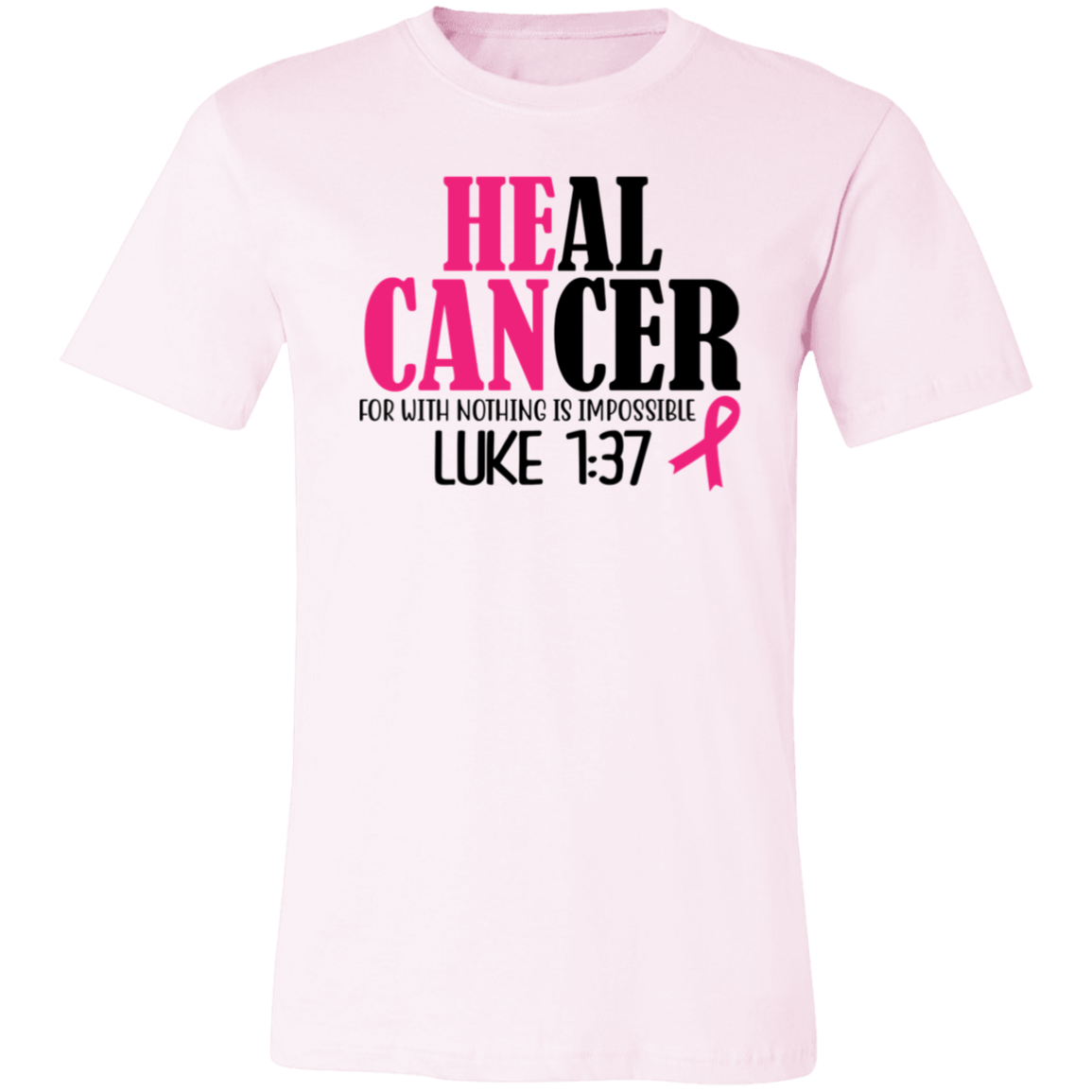 He Can, Heal Cancer (Luke 1: 37), Breast Cancer Awareness- Unisex Jersey T-Shirt