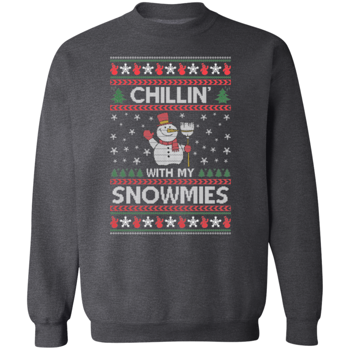 Chilling With My Snowmies - Unisex Ugly Sweater, Christmas, Winter, Fall