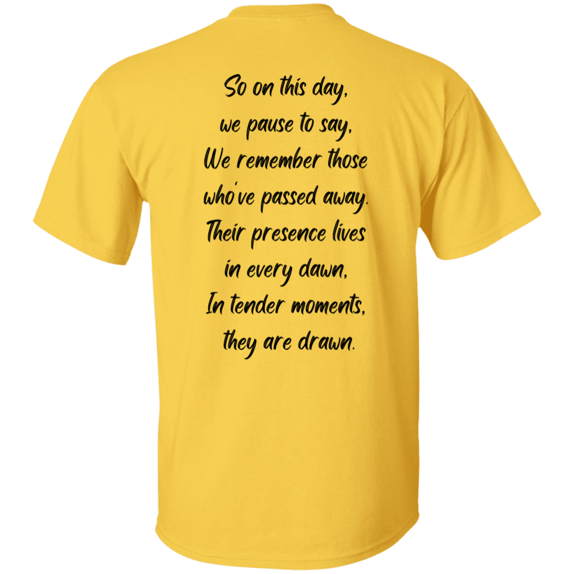 Always Remember, A Poem of Live - Men's, Women's, UnisexT-Shirt