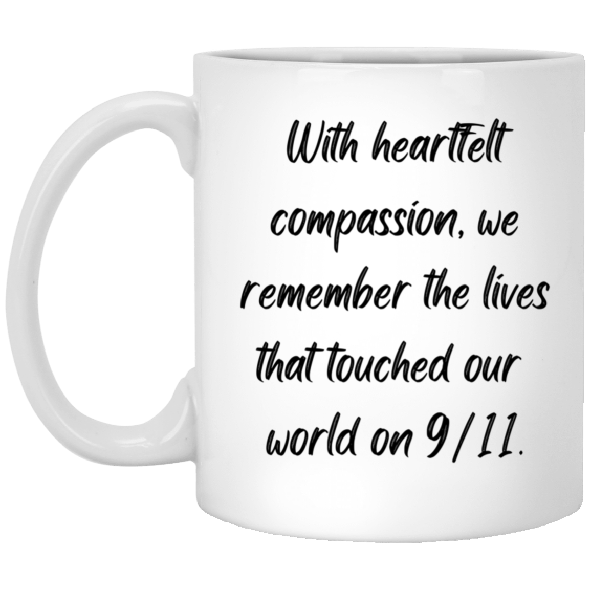 Always Remember, Honoring The Lives - 11 & 15 oz. White Mug