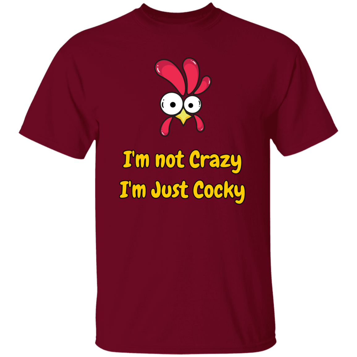 I'm not Crazy, I'm Just Cocky - Men's T-Shirt
