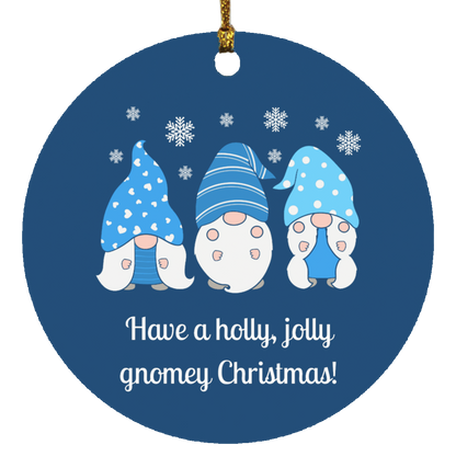 Have a Holly, Jolly Gnomey Christmas!- Wooden Circle Ornament
