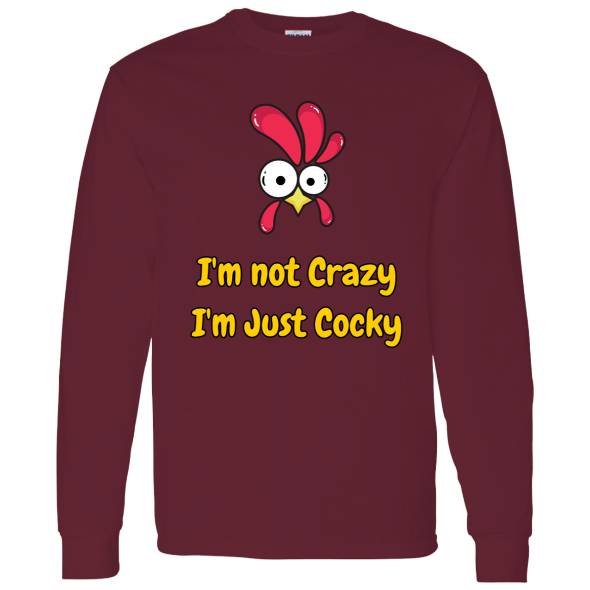 I'm Not Crazy, I'm Just Cocky - Men's Long-Sleeve T-Shirt