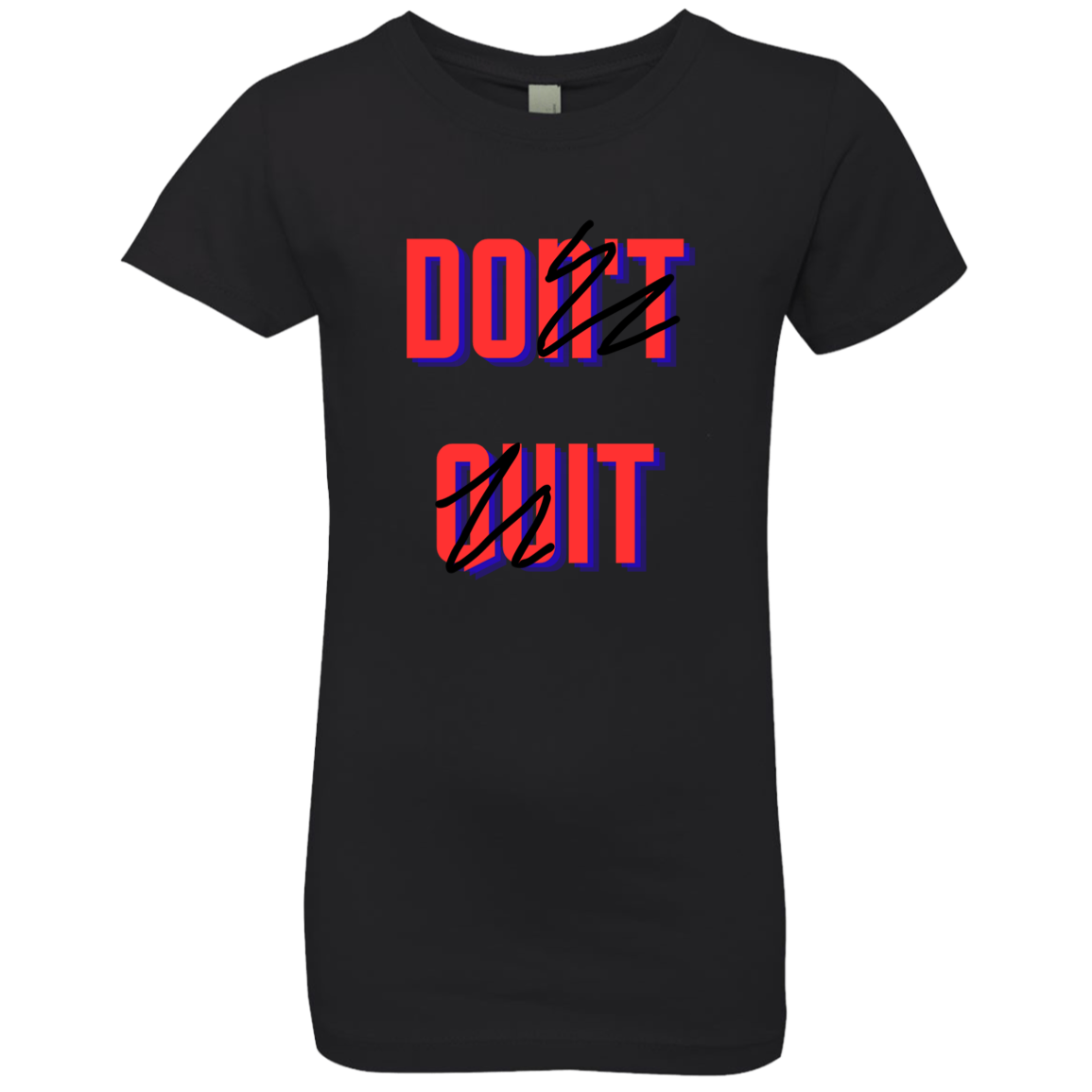 Don't Quit, Do It - Girls', Teen, Youth T-Shirt