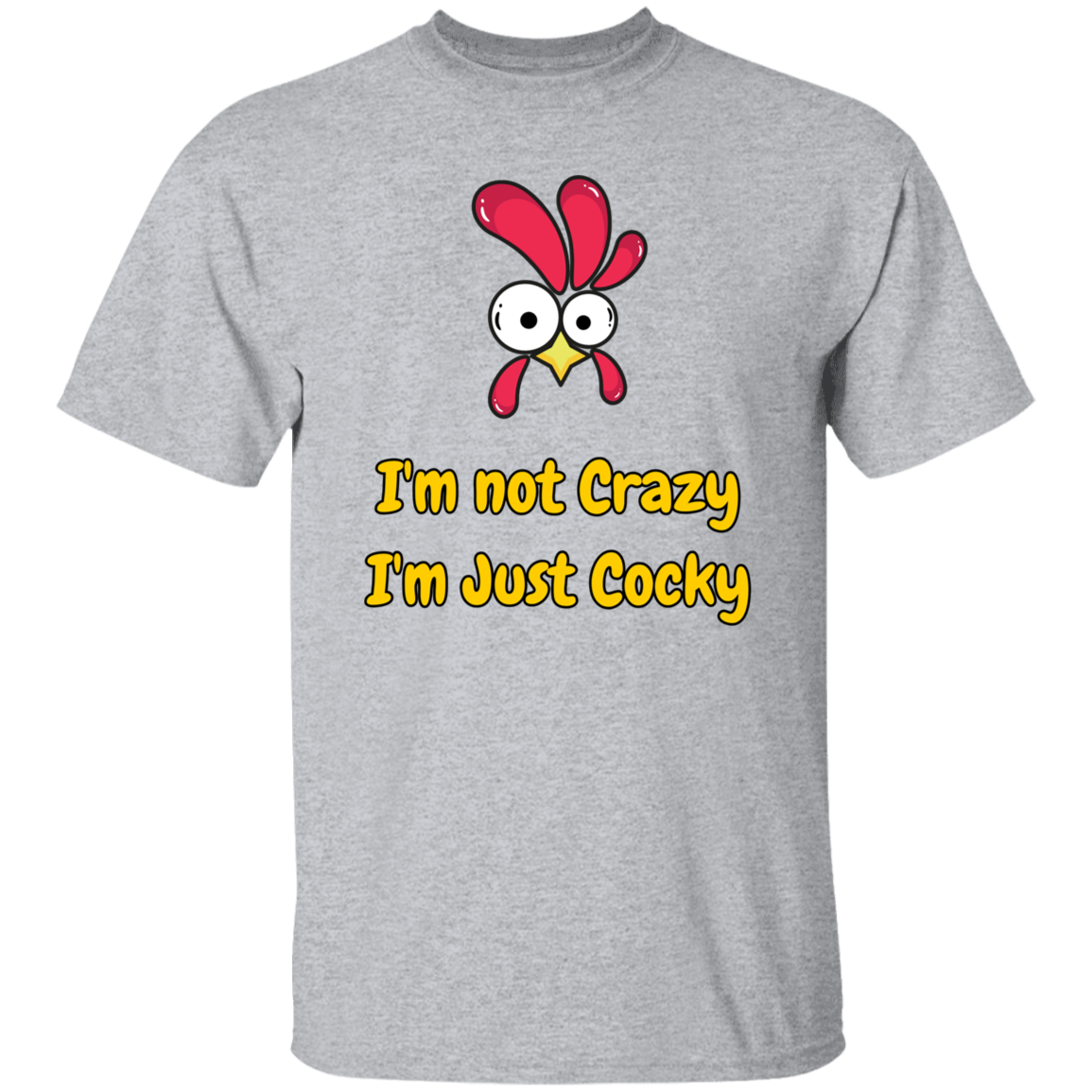 I'm not Crazy, I'm Just Cocky - Men's T-Shirt