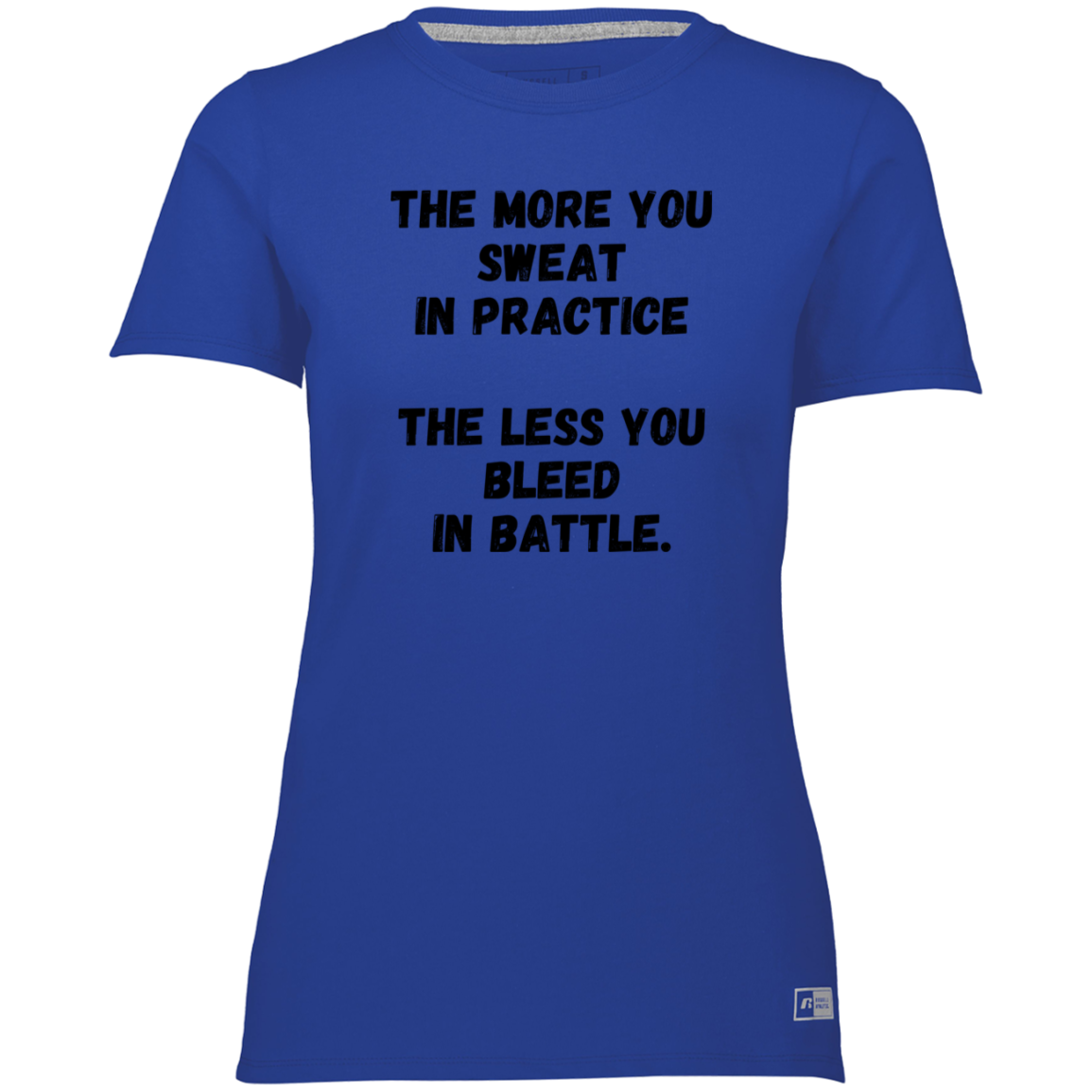 The More You Sweat In Practice, The Less You Bleed In Battle - Women's, Ladies’ Essential Dri-Power Tee / T-Shirt