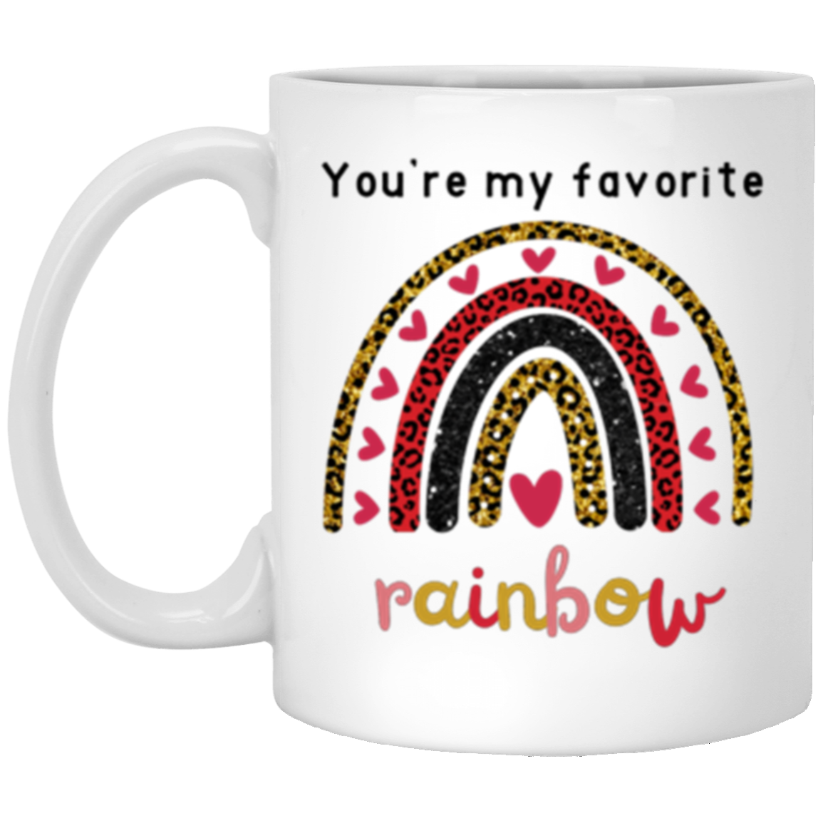 You're My Favorite Rainbow, Full Wrap-Around - 11 & 15 oz. White Mug