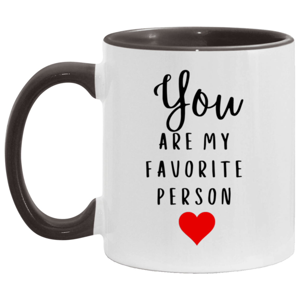 You Are My Favorite Person- 11 & 15 oz. Accent Mug