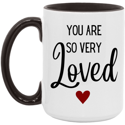 You Are So Very Loved- 11 & 15 oz. Accent Mug