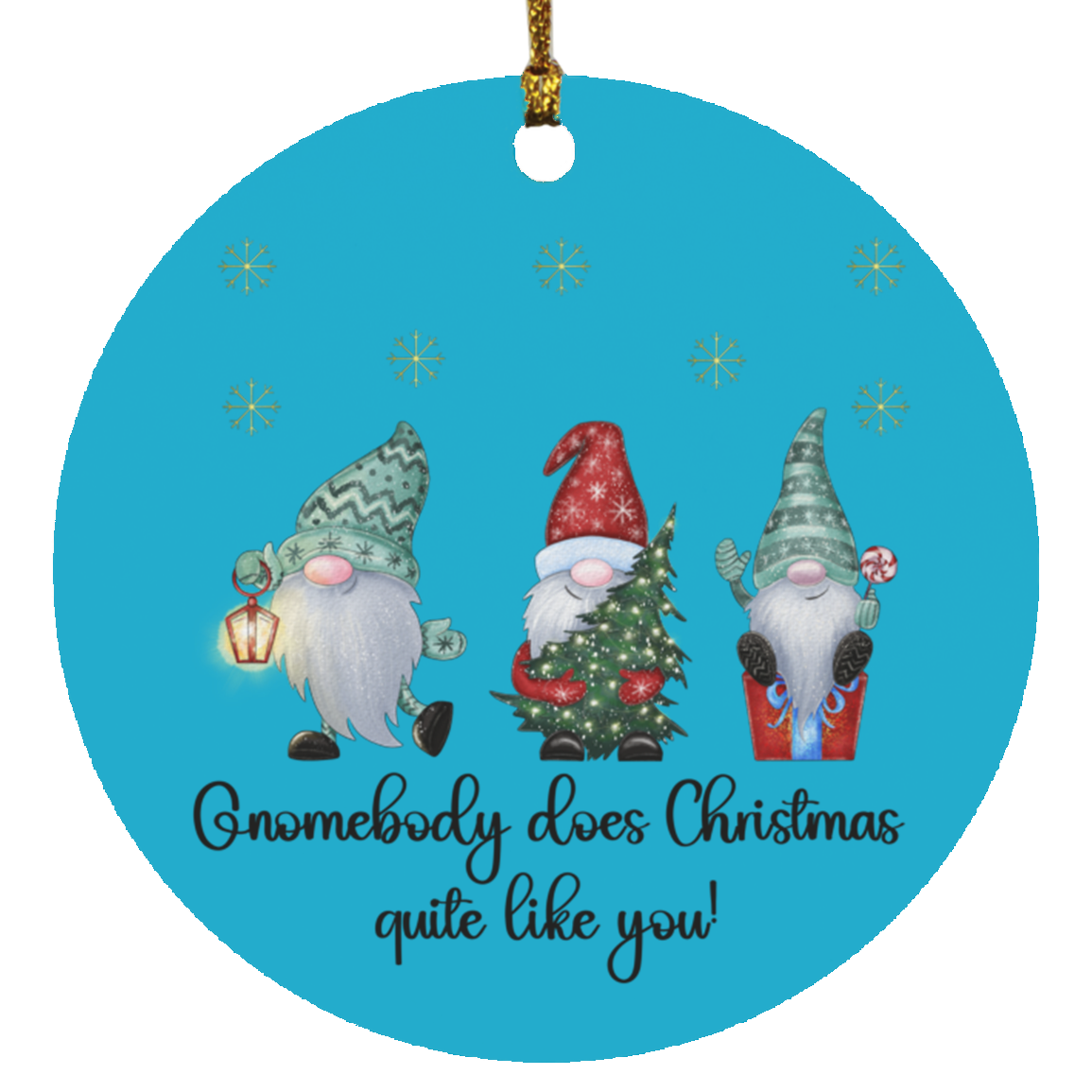 Gnomebody Does Christmas Quite Like You!- Wooden Circle Ornament