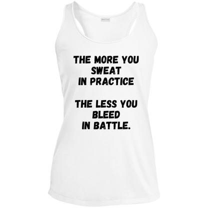 The More You Sweat In Practice, The Less You Bleed In Battle - Women's, Ladies' Performance Racerback Tank Top
