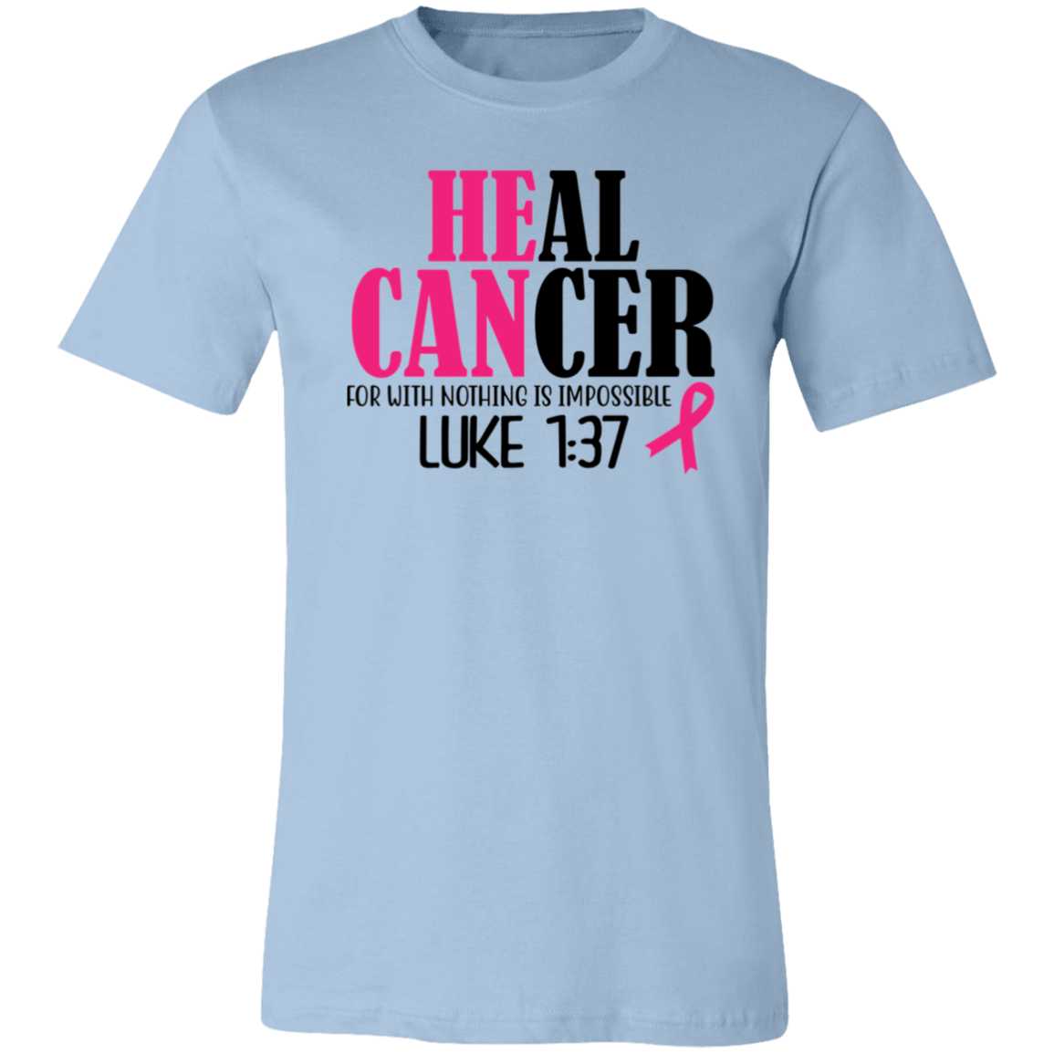 He Can, Heal Cancer (Luke 1: 37), Breast Cancer Awareness- Unisex Jersey T-Shirt