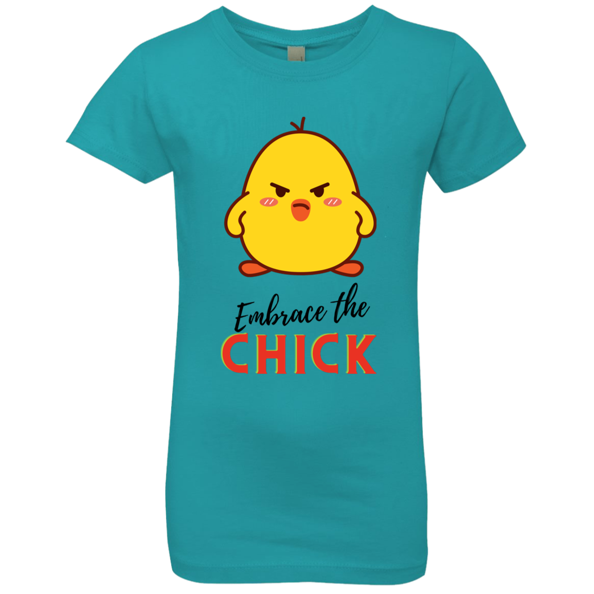 Embrace The Chick - Girls', Teen, Youth T-Shirt