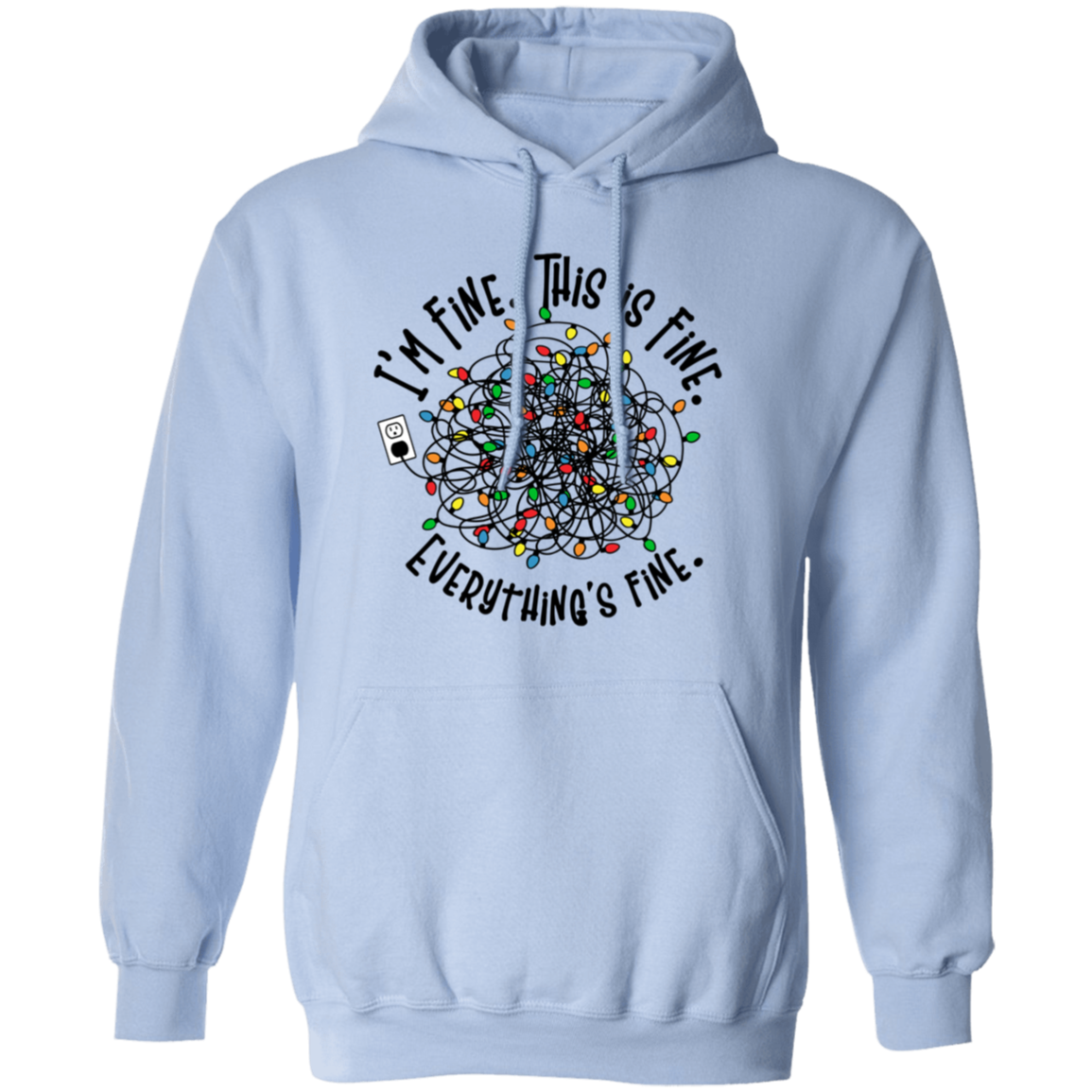 I'm Fine, This Is Fine, Everything Is Fine - Unisex Pullover Hoodie