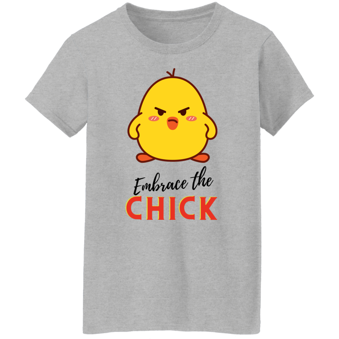 Embrace the Chick - Camiseta para mujer