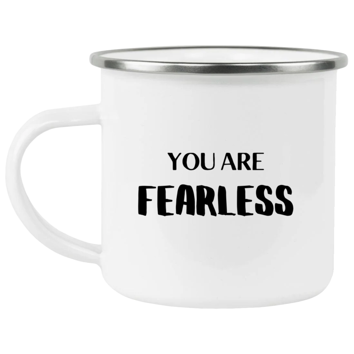 You Are Fearless- Enamel Camping Mug