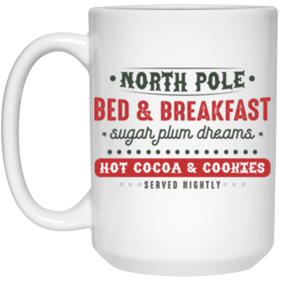 North Pole Bed & Breakfast, Full Wrap-Around - 11 & 15 oz. White Mug