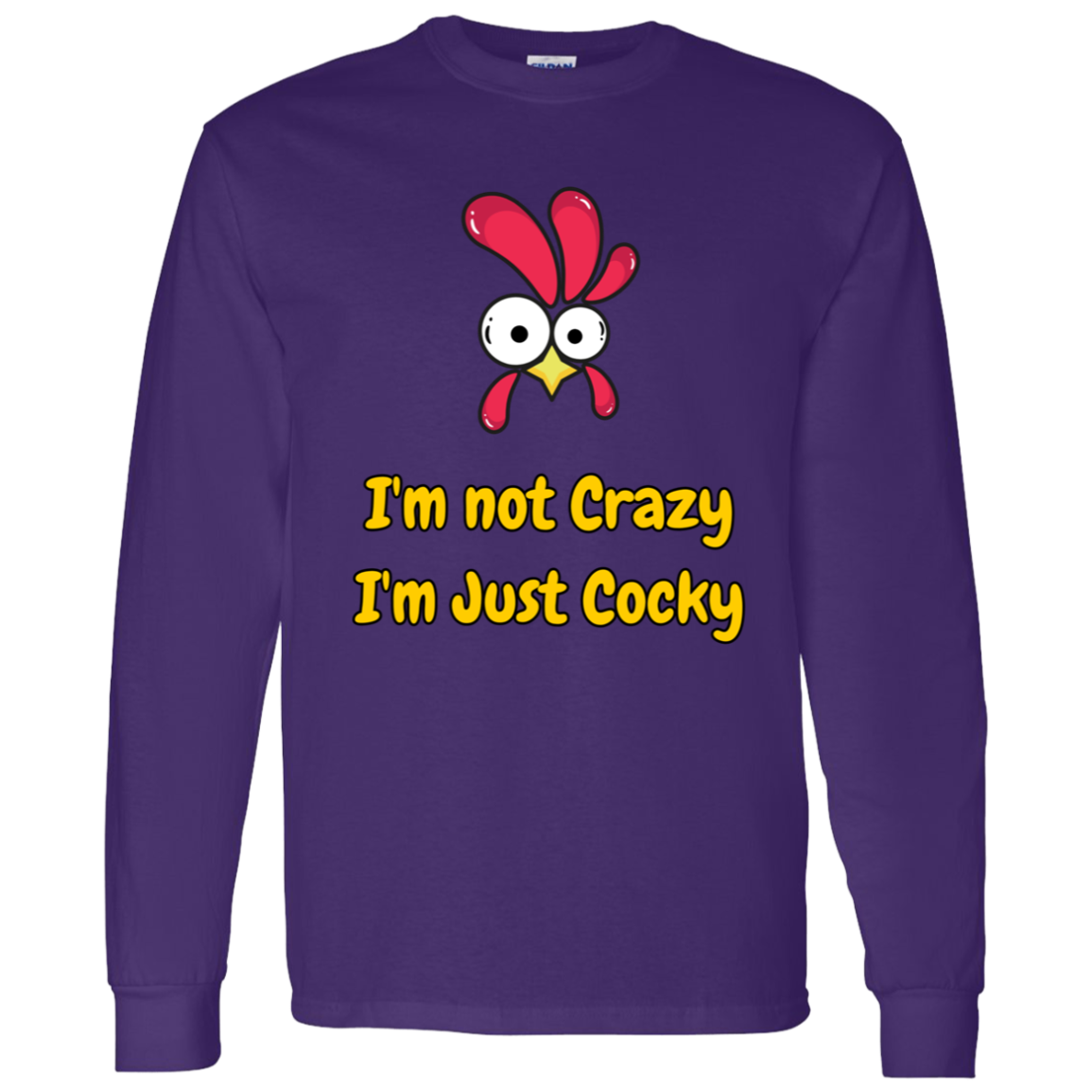 I'm Not Crazy, I'm Just Cocky - Men's Long-Sleeve T-Shirt