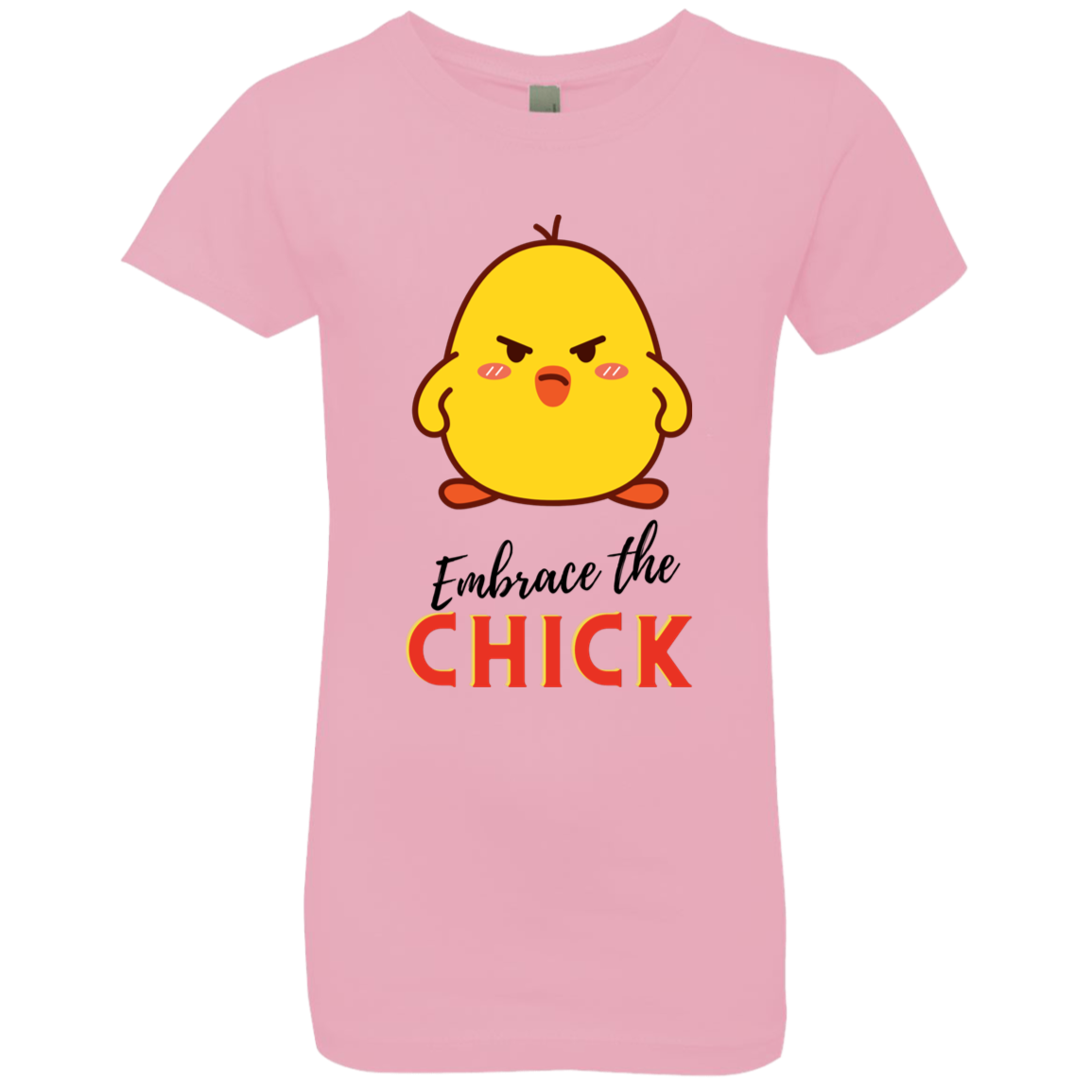 Embrace The Chick - Girls', Teen, Youth T-Shirt