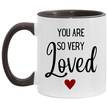 You Are So Very Loved- 11 & 15 oz. Accent Mug