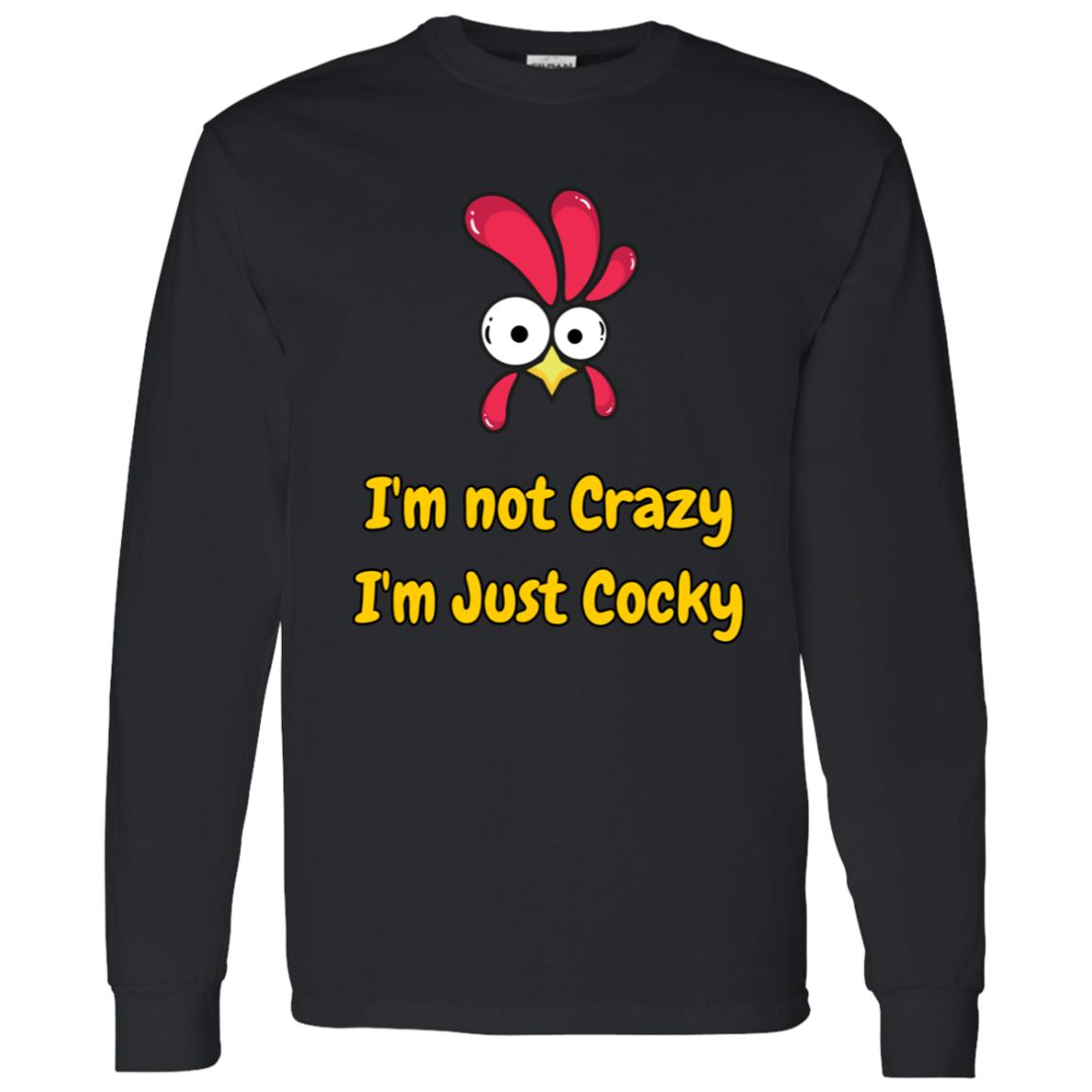 I'm Not Crazy, I'm Just Cocky - Men's Long-Sleeve T-Shirt