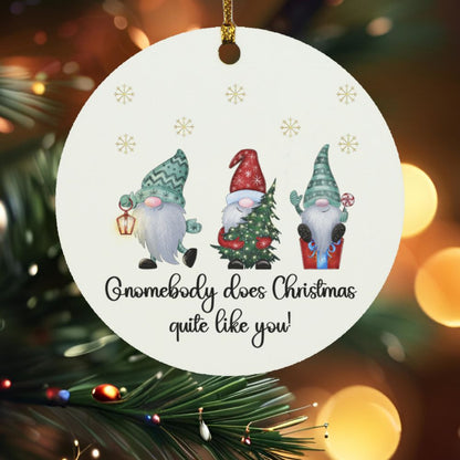 Gnomebody Does Christmas Quite Like You!- Wooden Circle Ornament