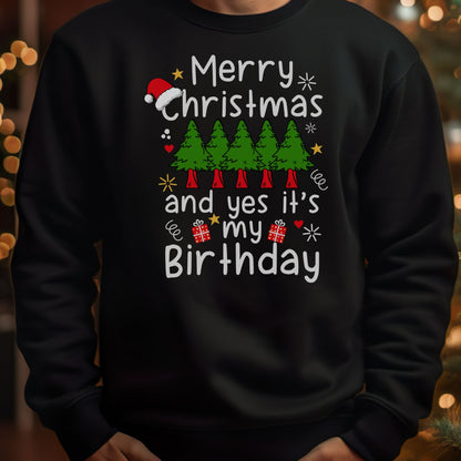Merry Christmas, And Yes, It's My Birthday - Unisex Ugly Sweater, Christmas, Winter, Fall