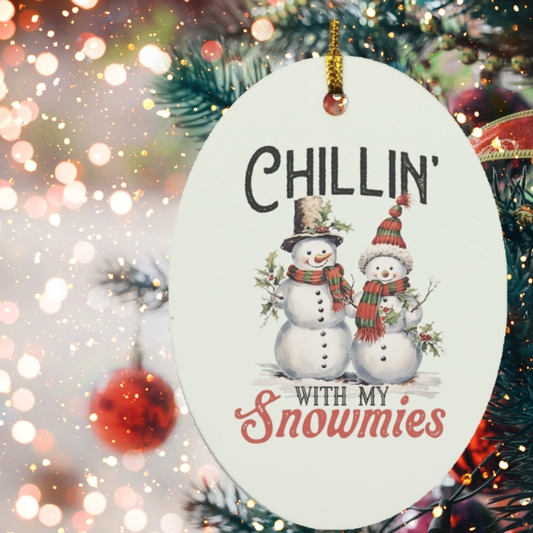 Chillin' With My Snowmies- Wooden Oval Ornament