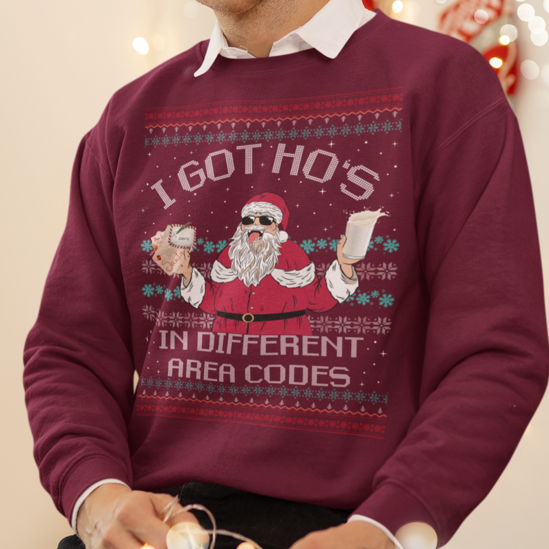 I Got Ho's In Different Area Codes - Unisex Ugly Sweater, Christmas, Winter, Fall
