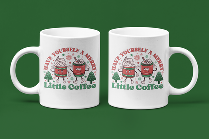 Have Yourself A Merry Little Coffee, Full Wrap-Around - 11 & 15 oz. White Mug